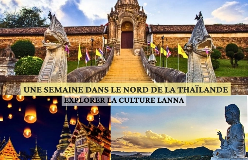 Une semaine dans le nord de la Thaïlande : Explorer la culture Lanna