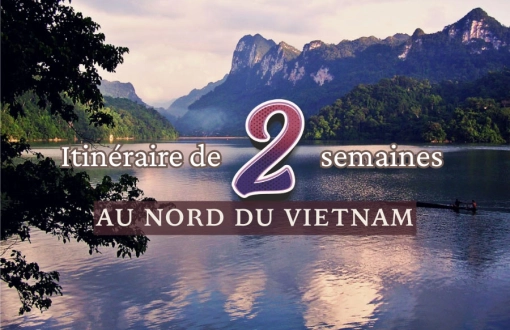 Itinéraire de 2 semaines au nord du Vietnam