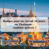 Budget pour un circuit 10 jours en Thaïlande : combien prévoir ?