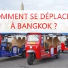 Comment se déplacer à Bangkok : Guide complet pour votre voyage
