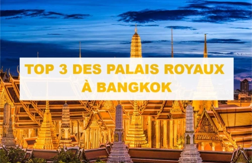 Top 3 palais royaux à Bangkok pour remonter le temps royal