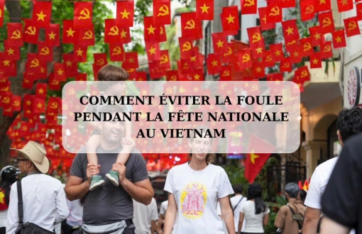 Comment éviter la foule pendant la fête nationale au Vietnam