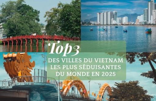 Top 3 des villes vietnamiennes les plus séduisantes du monde en 2025