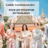 Guide vestimentaire pour les voyageurs en Thaïlande: conseils pratiques et respect des traditions