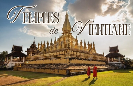Découvrez les plus beaux temples de Vientiane : Guide ultime