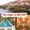 Où loger à Hoi An : Guide des meilleurs hébergements