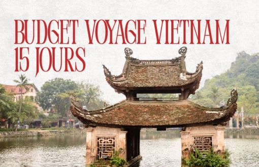 Budget pour un voyage Vietnam en 15 jours : Guide complet des coûts