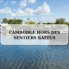 Cambodge hors des sentiers battus : trésors cachés loin de Siem Reap