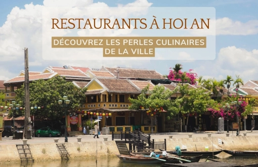 Où manger à Hoi An : découvrez les perles culinaires de la ville