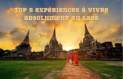 Top 5 expériences à vivre absolument au Laos