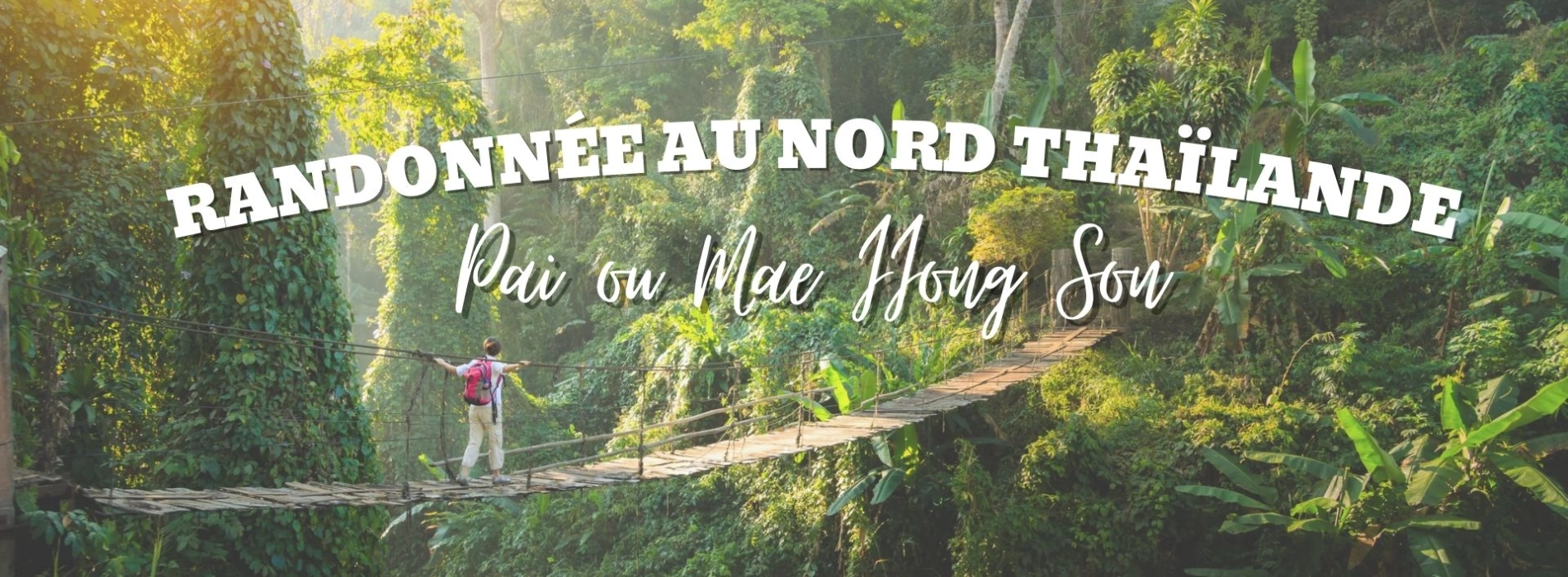 Randonnée au nord Thaïlande : Mae Hong Son ou Pai ?