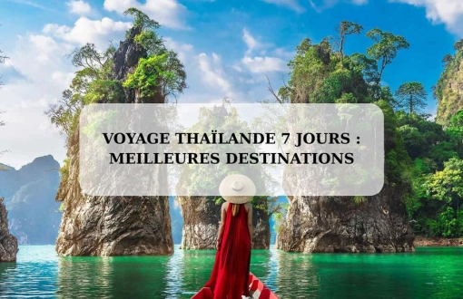 Voyage Thaïlande 7 jours : meilleures destinations