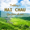 Trekking à Mai Chau 3 jours: Que faire et voir