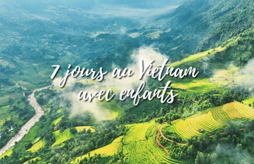 Voyage Vietnam 7 jours avec enfants : circuit famille idéal