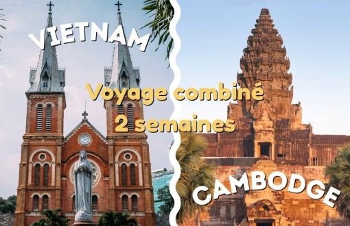 Destinations incontournables voyage combiné Vietnam-Cambodge 2 semaines