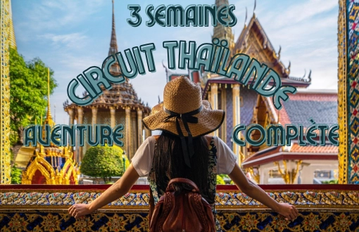 Circuit Thaïlande 3 semaines : Aventure complète du Nord aux îles
