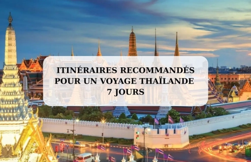 Itinéraires recommandés pour un voyage Thaïlande 7 jours