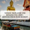 Voyage Thaïlande une semaine pas cher : astuces pour petit budget