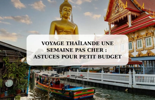 Voyage Thaïlande une semaine pas cher : astuces pour petit budget