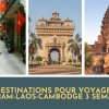 Destinations incontournables pour votre voyage Vietnam-Laos-Cambodge 3 semaines