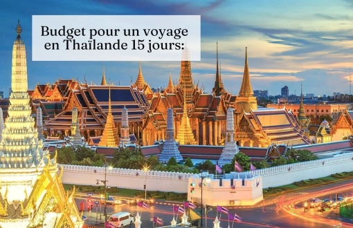 Budget pour un voyage en Thaïlande 15 jours : guide complet pour bien préparer son séjour