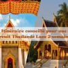 Itinéraire conseillé pour une circuit Thaïlande Laos 2 semaines