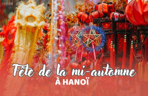 Fête de la mi-automne à Hanoï : que faire pour des expériences inoubliables