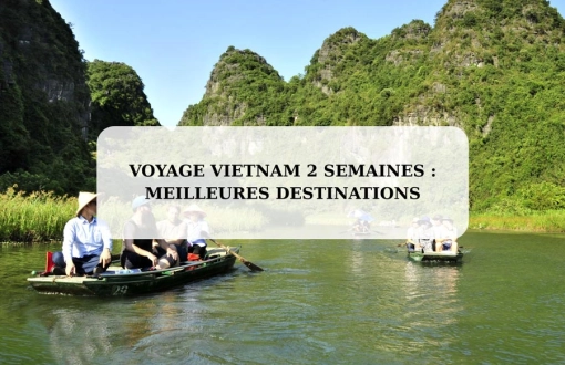 Voyage Vietnam 2 semaines : meilleures destinations