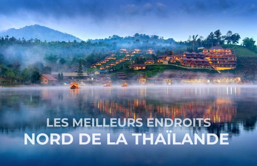 Voyage au Nord de la Thaïlande : destinations incontournables à découvrir