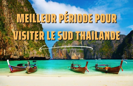 Meilleur période pour visiter le sud Thailande: Guide complet 2026