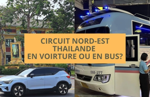 Circuit Nord-Est Thailande en voirture ou en bus?