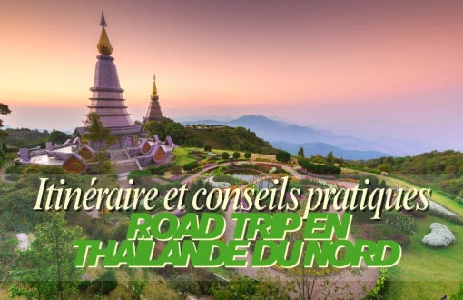 Road trip en Thaïlande du Nord : Itinéraire et conseils pratiques