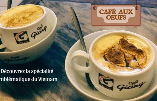 Café aux œufs : découvrez la spécialité emblématique du Vietnam