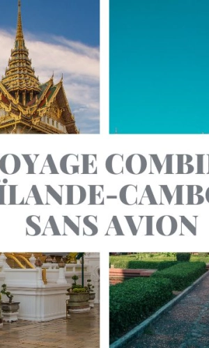 Voyage combiné Thaïlande-Cambodge sans avion: L'aventure terrestre ultime