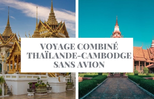 Voyage combiné Thaïlande-Cambodge sans avion: L'aventure terrestre ultime