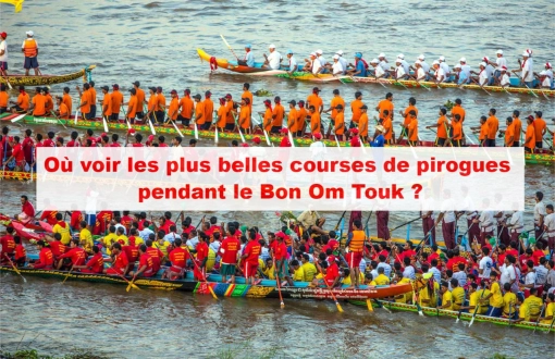 Où voir les plus belles courses de pirogues pendant le Bon Om Touk ?