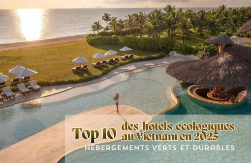 Top 10 des hôtels écologiques au Vietnam en 2025: hébergements verts et durables
