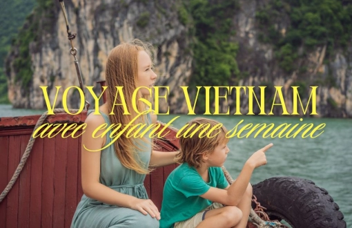 Voyage au Vietnam avec enfants une semaine pas cher : Comment économiser?