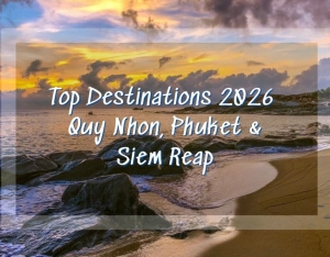 Top Destinations 2026 Lonely Planet : Quy Nhơn, Phuket & Siem Reap