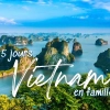 5 jours au Vietnam en famille : activités et conseils pratiques