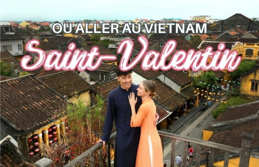 Où aller au Vietnam pour la Saint-Valentin ? Les destinations les plus romantiques