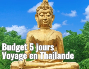 Budget pour un voyage en Thaïlande 5 jours : Guide complet 2026