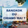 Bangkok ou Chiang Mai : que choisir en Thaïlande ?