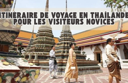 Itinéraire de voyage en Thaïlande pour les visiteurs novices