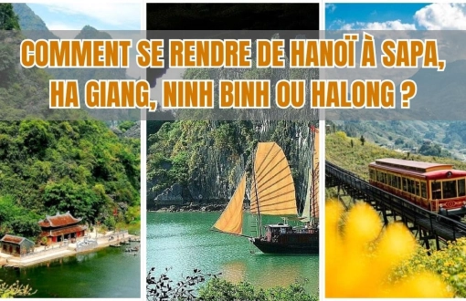 Comment se rendre de Hanoï à Sapa, Ha Giang, Ninh Binh ou Halong ?