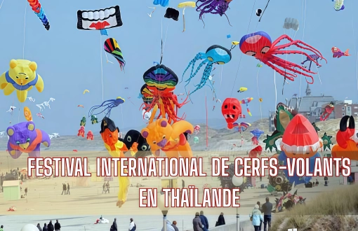 Festival international de cerfs-volants en Thaïlande : une expérience unique de voyage en Thaïlande
