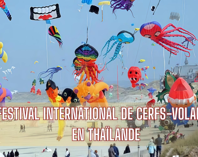 Festival international de cerfs-volants en Thaïlande : une expérience unique de voyage en Thaïlande