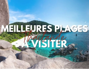 Meilleures plages à visiter en Thaïlande à ne pas manqer cet été