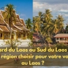 Nord du Laos ou Sud du Laos : quelle région choisir pour votre voyage au Laos ?