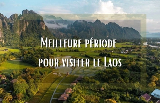 Meilleure période pour visiter le Laos : climat, saisons et conseils de voyage